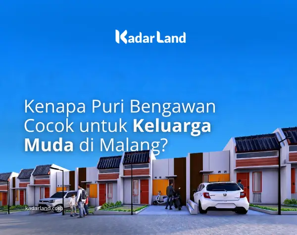 Kenapa Puri Bengawan Cocok untuk Keluarga Muda di Malang